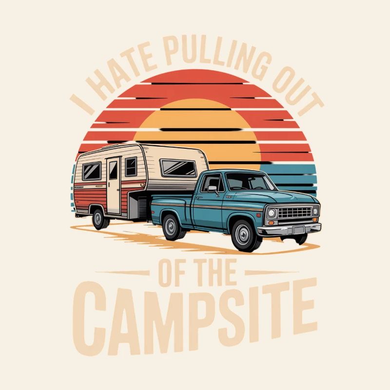 I Hate Pulling Out Of The Campsite Motorhome