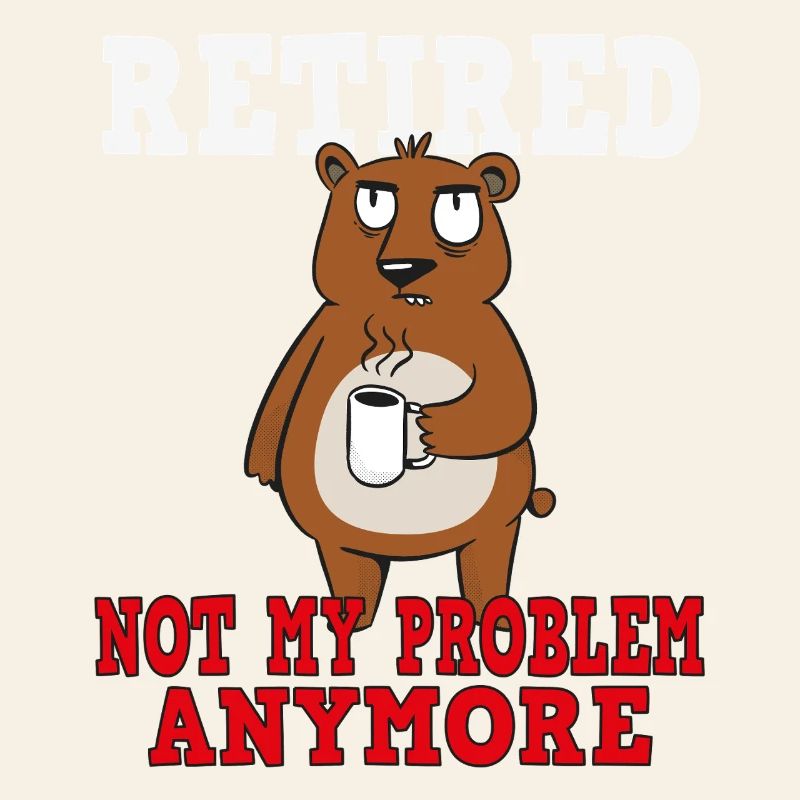 Retirement – No longer my problem