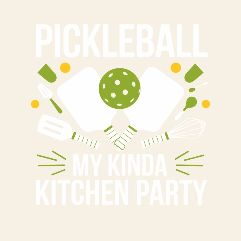 Pickleball My Kinda Kitchen Party