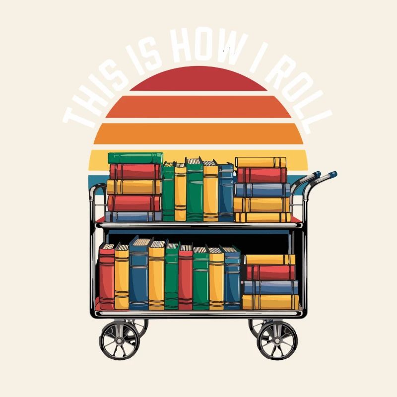 This Is How I Roll Librarian Reading Book Trolley