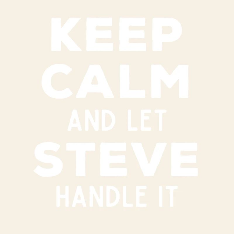Keep Calm Lass Steve das regeln Lustiger Spruch