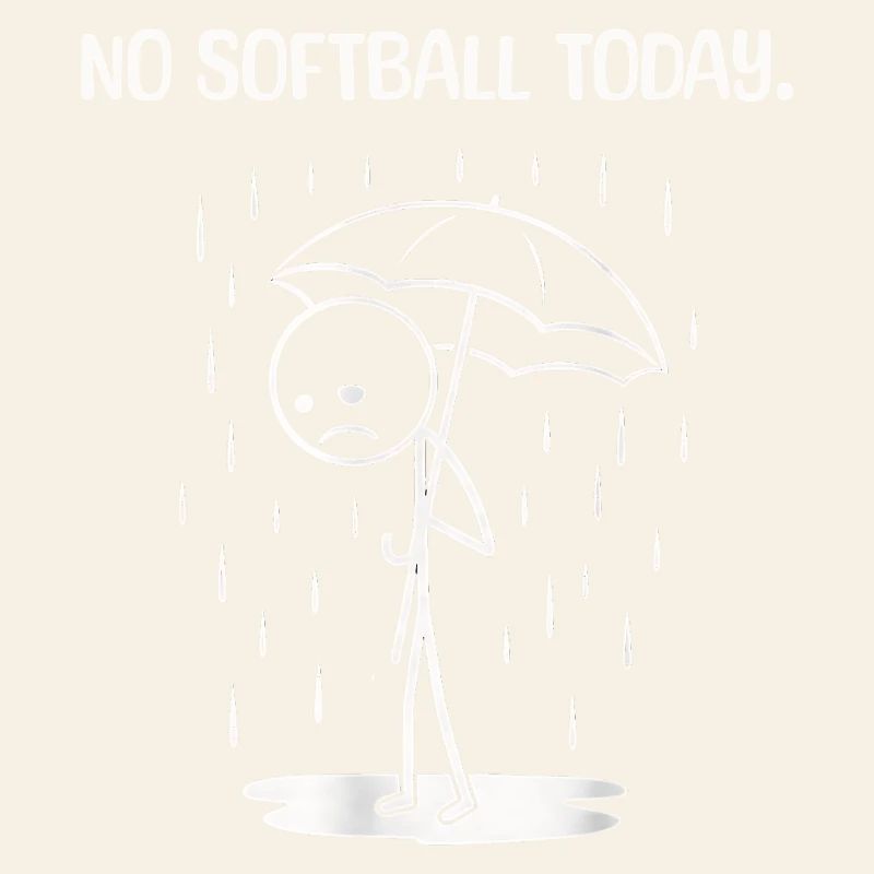 Funny today unfortunately no SOftball