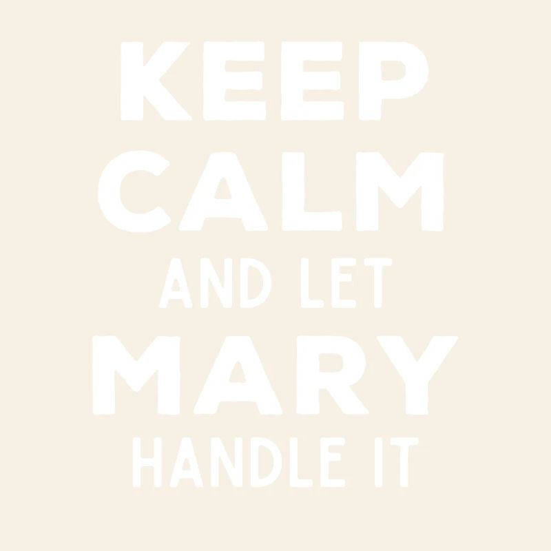 Keep Calm Let Mary Fix This Funny Saying