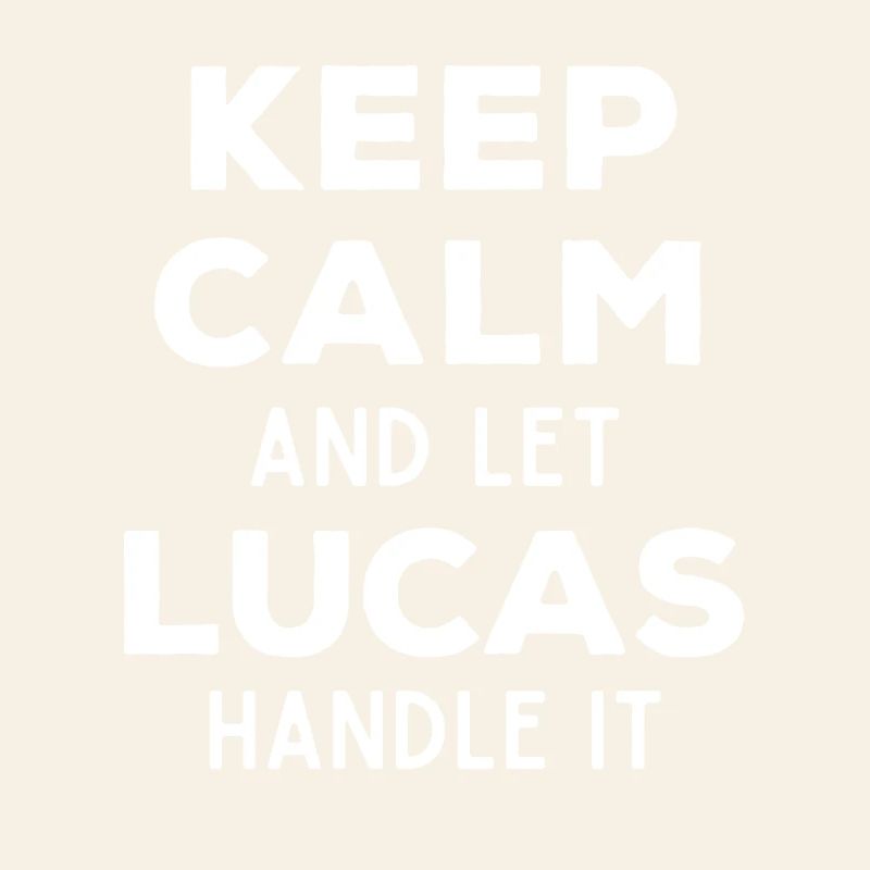 Keep Calm Let Lucas sort it out Funny Saying