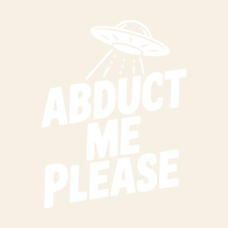 Abduct Me Please