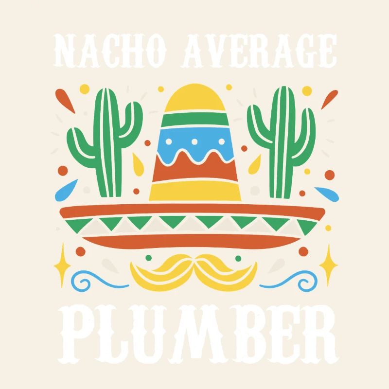 Nacho Average Plumber