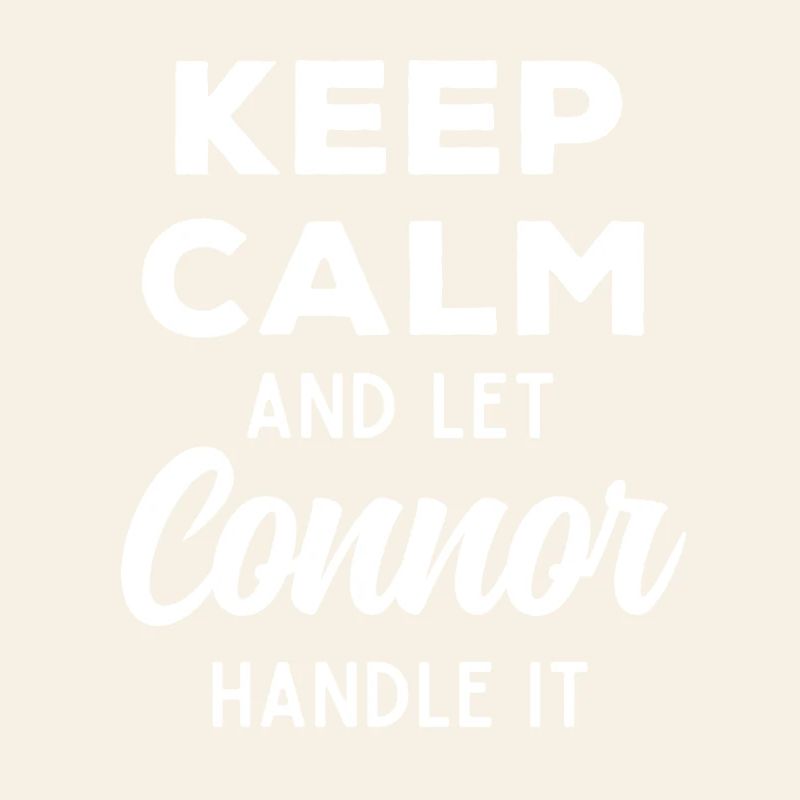 Keep Calm Lass Connor das regeln Lustiger Spruch