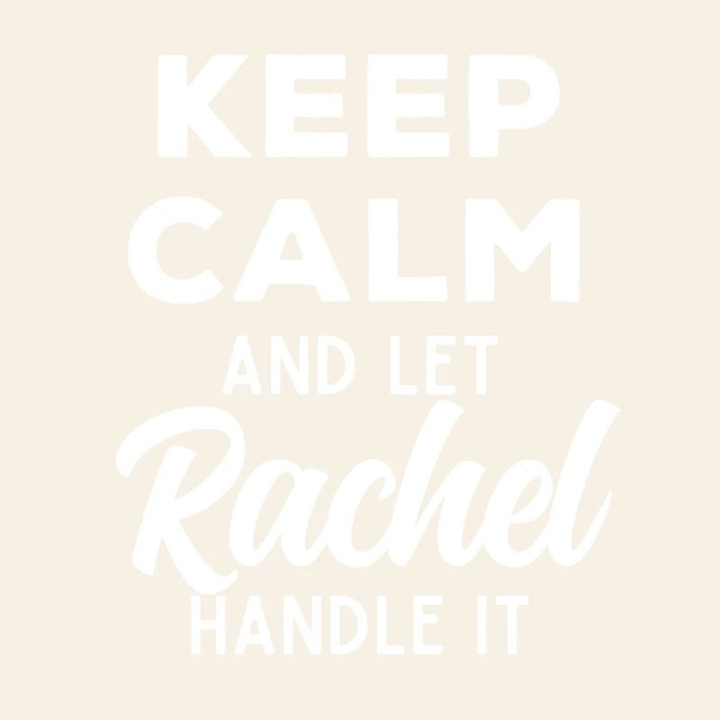 Keep Calm Let Rachel Fix It Funny Saying