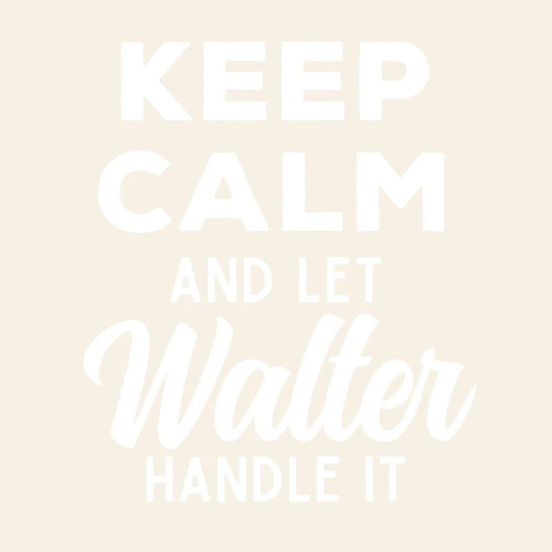 Keep Calm Lass Walter das regeln Lustiger Spruch