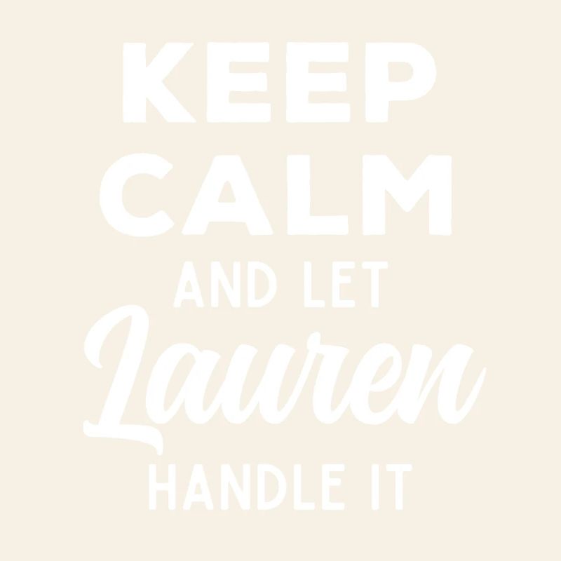 Keep Calm Let Lauren Fix This Funny Saying