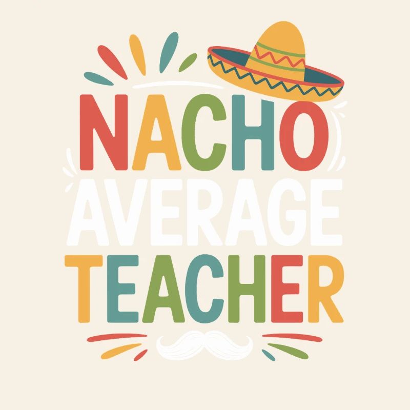 Nacho Average Lehrer Sombrero