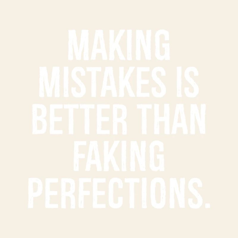 Fehler zu machen ist besser, als Perfektion vorzutäuschen