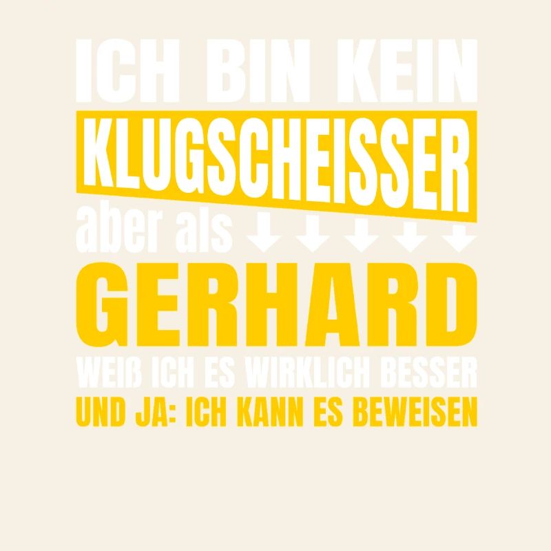 Ich bin kein Klugscheisser Gerhard