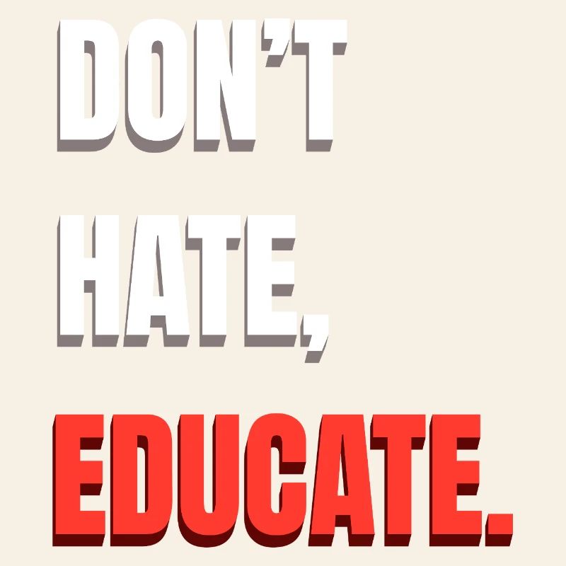 Don't Hate Educate