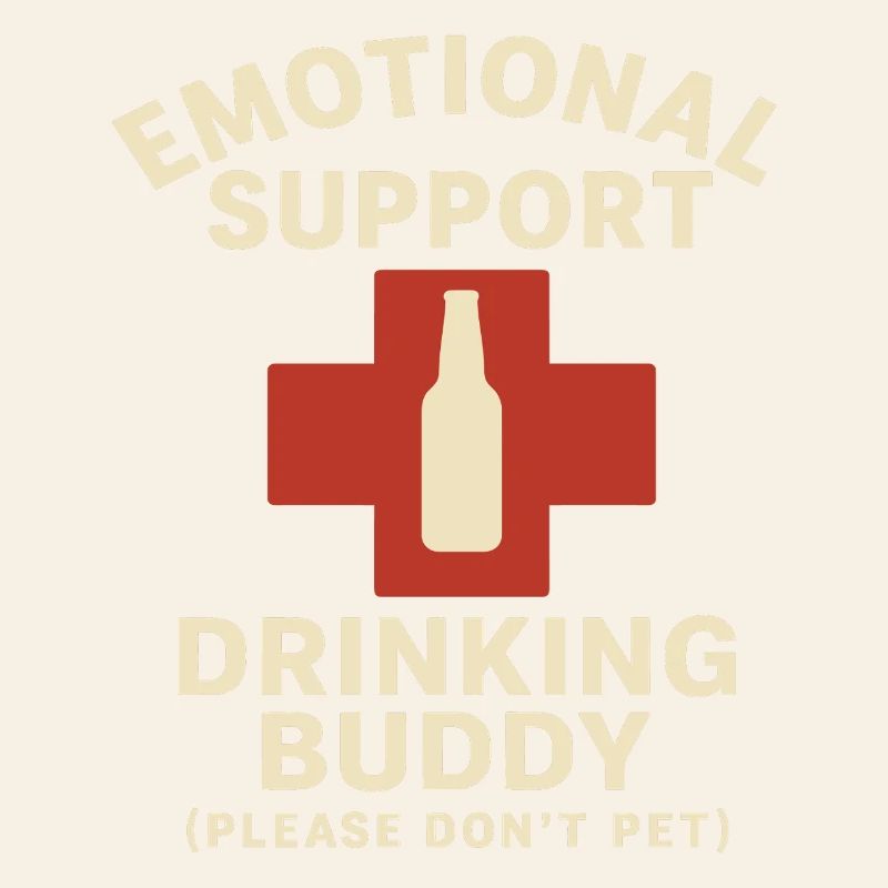 Emotional Support Drinking Buddy Statement