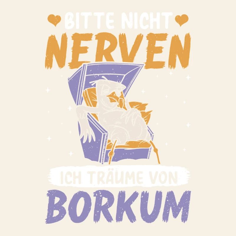 PLEASE DON'T GET ON YOUR NERVES DREAMS OF BORKUM