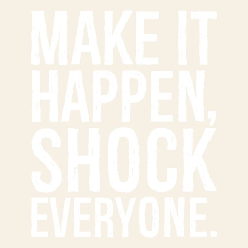 make it happen shock everyone 