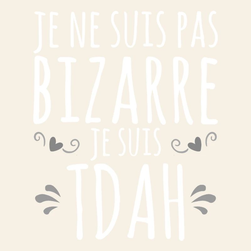 Je suis TDAH - Hyperactif Hyperactivité impulsif