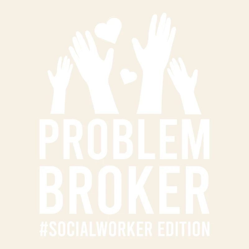 Social Worker Quote Problem Broker Social Work