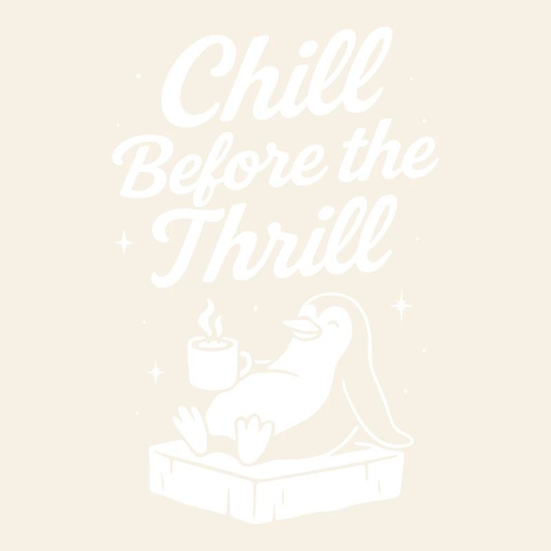 Chill Before The Thrill Penguin Fun Holiday