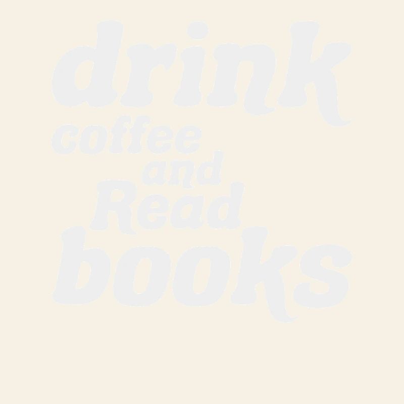 Drink Coffee and Read Books Original Gift