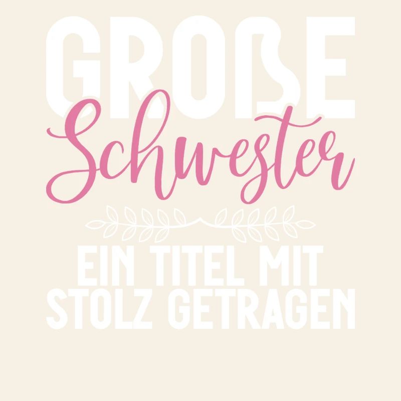 Grosse Schwester Ein Titel Mit Stolz Getragen