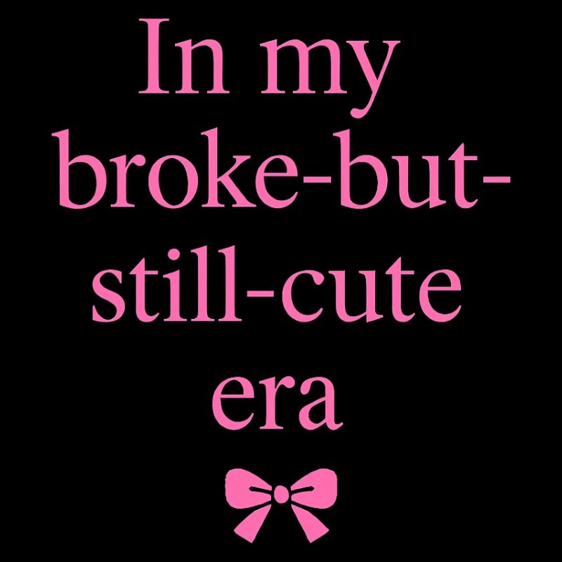 Dans mon époque de Broke Mais Encore Mignonne – Esthétique Rose