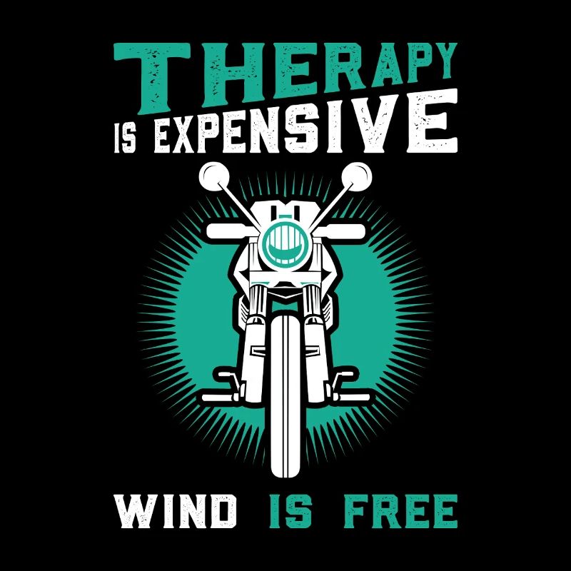 Therapy expensive, wind free – motorcycle motif