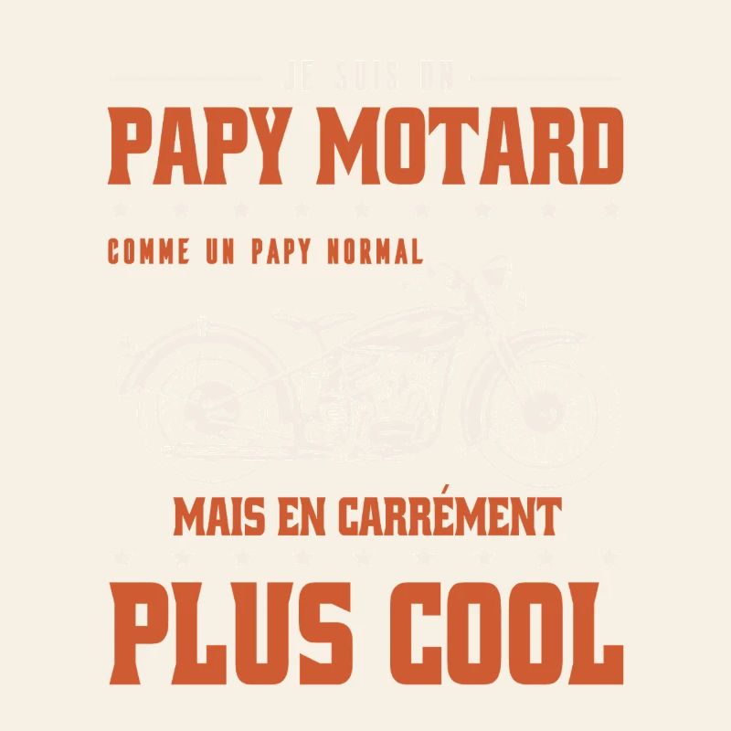 Je Suis Un Papy Motard Comme Un Papy Normal Mais C