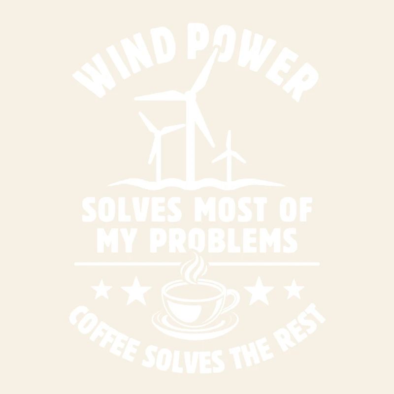 wind power solves most of my Problems - Kaffee