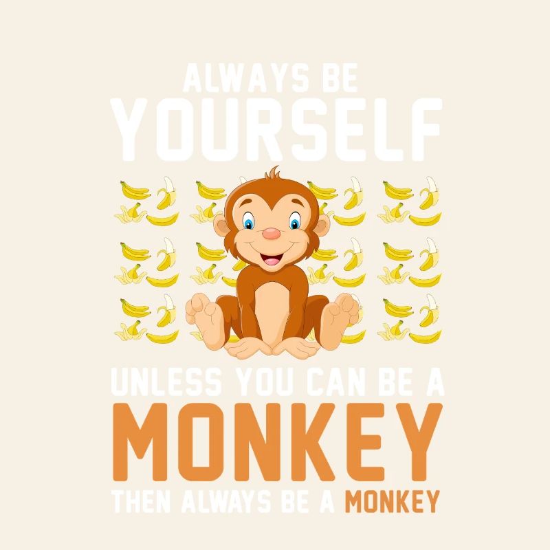 Sei immer du selbst, es sei denn, du kannst ein Affe sein