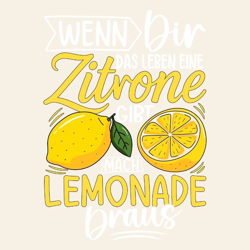 Wenn Dir Das Leben Eine Zitrone Gibt Mach Limonade