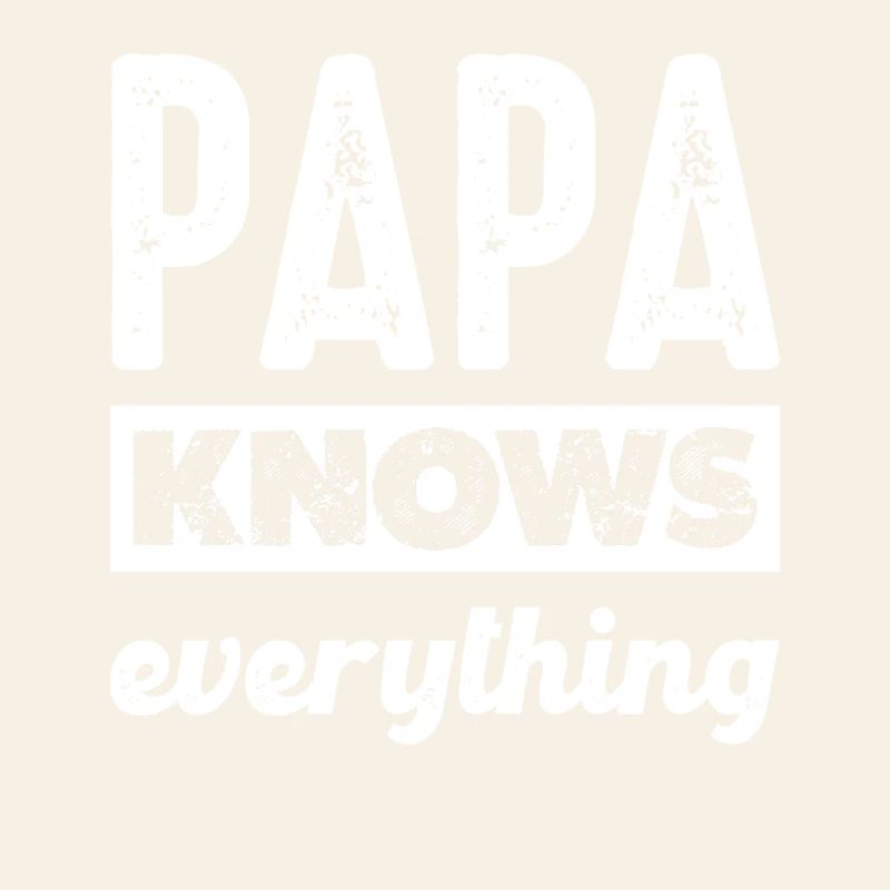 Dad knows everything