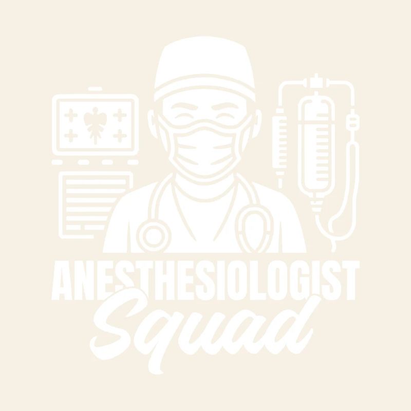 Anesthesiologist Squad Anesthesia
