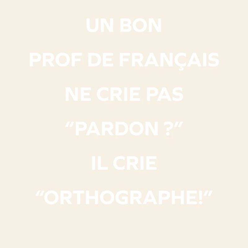 Orthographe: le cri du prof de français