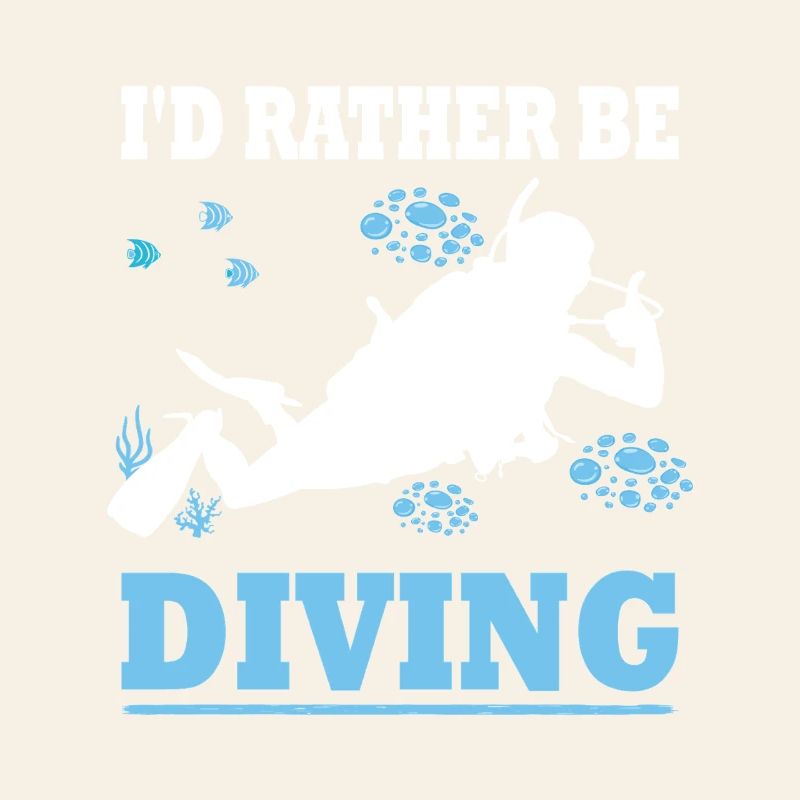I'd rather be diving - Diver Saying Gift
