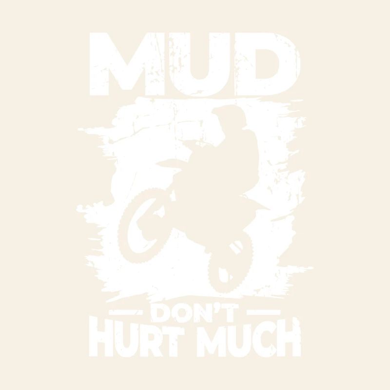 Mud doesn't hurt