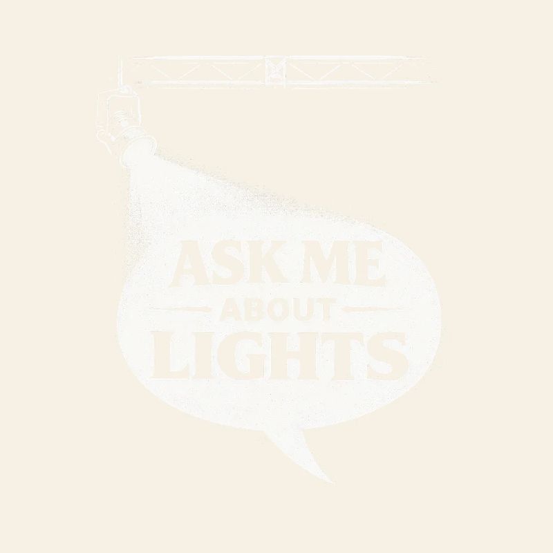 Lichttechniker Ask Me About Lights