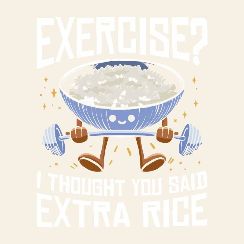 Rice Lover Gift Exercise Extra Rice