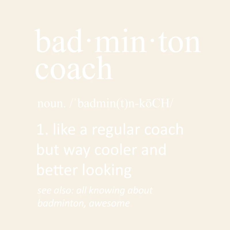 Badminton Coach Funny Dictionary Definition