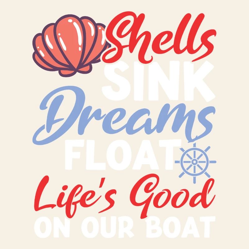 Shells Sink Dreams Float on Our Boat