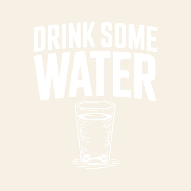 Drink Some Water