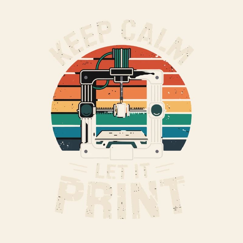  Keep Calm Let It Print 3D Drucker Spruch Retro