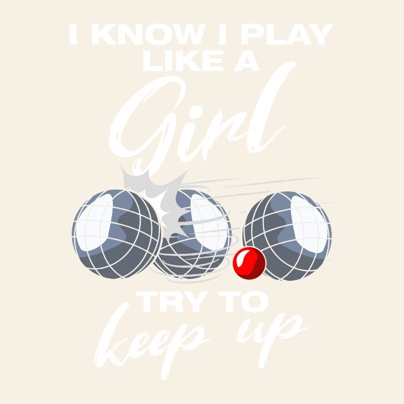 Je joue comme une joueuse de pétanque boule boule