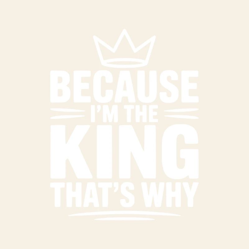 Weil ich der König bin. Deshalb