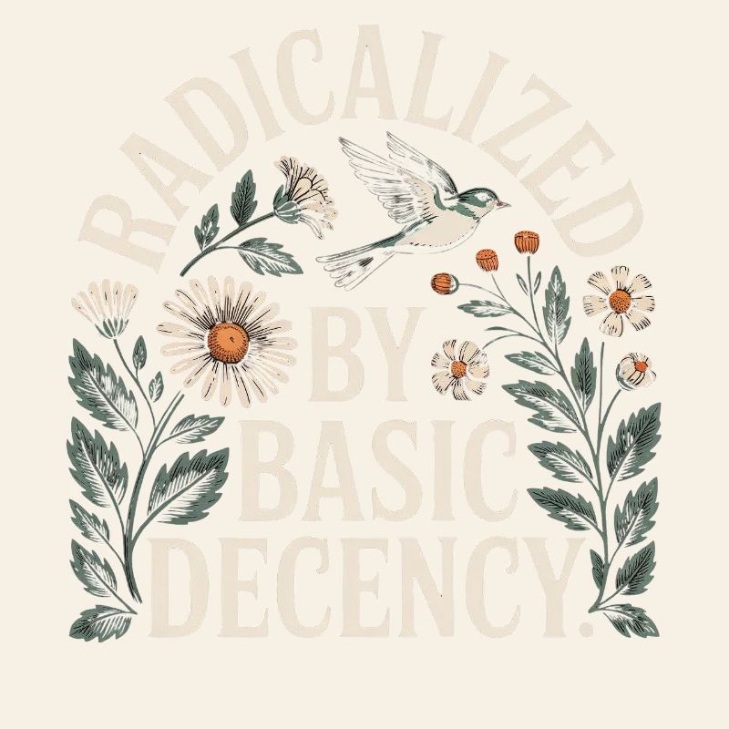 Radicalized Basic Decency Shirt for Social Values