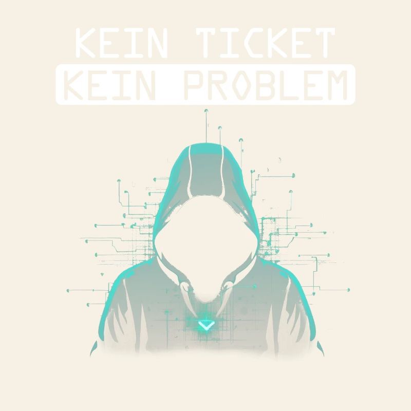 Informatik KEIN TICKET KEIN PROBLEM LUSTIGES