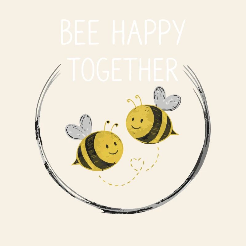 Bee Happy Together Bees