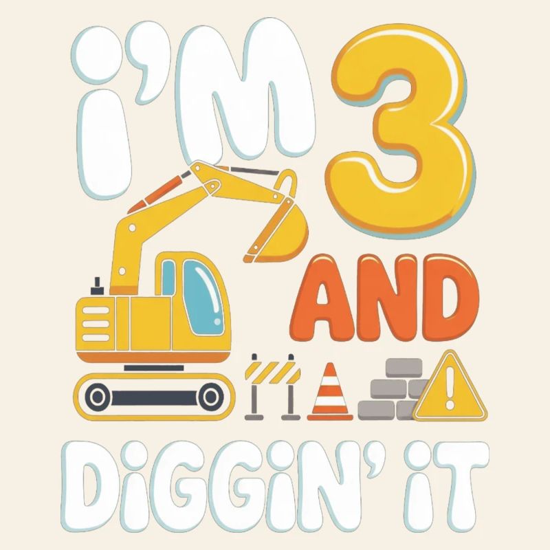 I'm 3 and Diggin' It