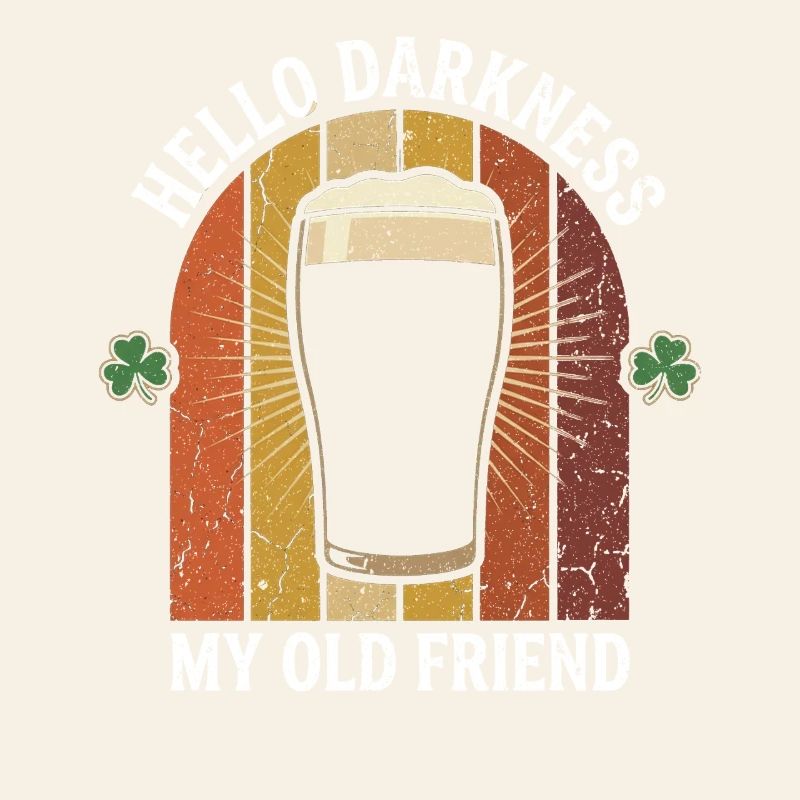 Hello Darkness My Old Friend Drinks Stout Beer